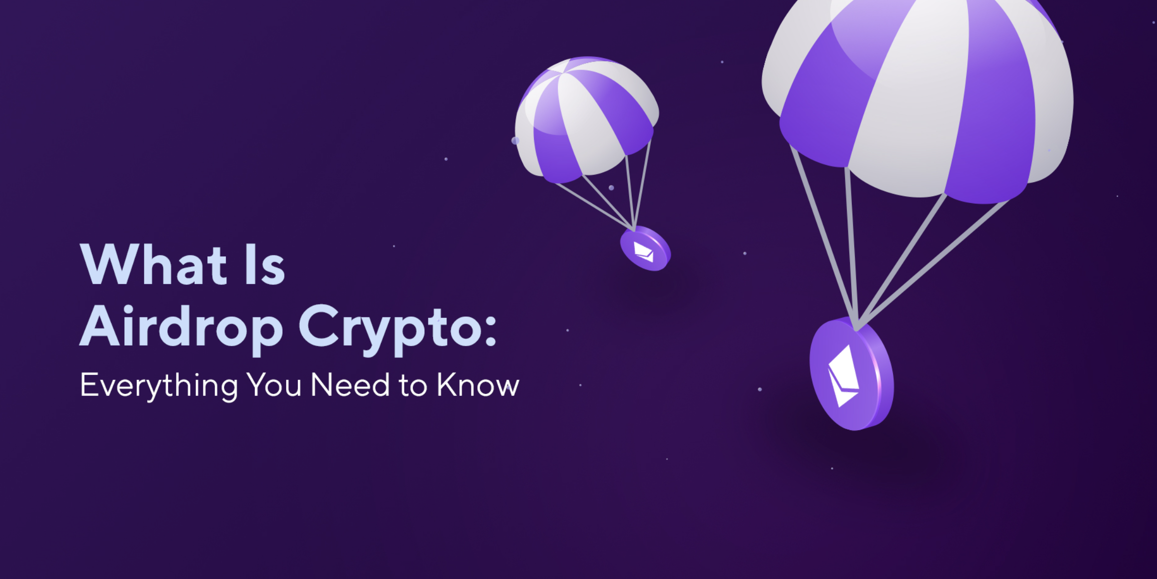 Crypto Airdrops Explained - A Step-by-Step Guide