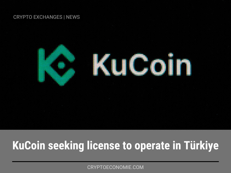 KuCoin seeking license to operate in Türkiye.