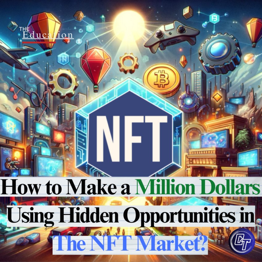 How to make a million dollars using hidden opportunities in the NFT market?