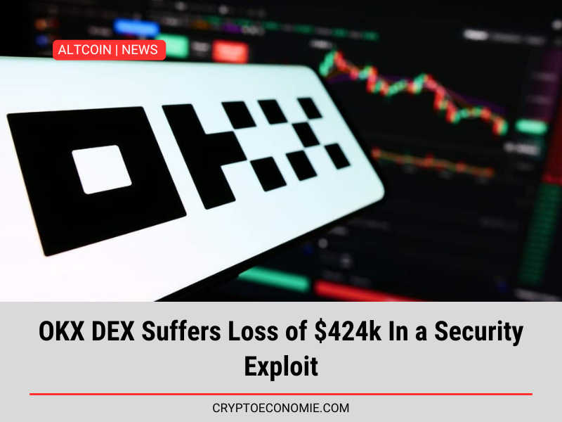 OKX DEX Suffers Loss of $424k In a Security Exploit