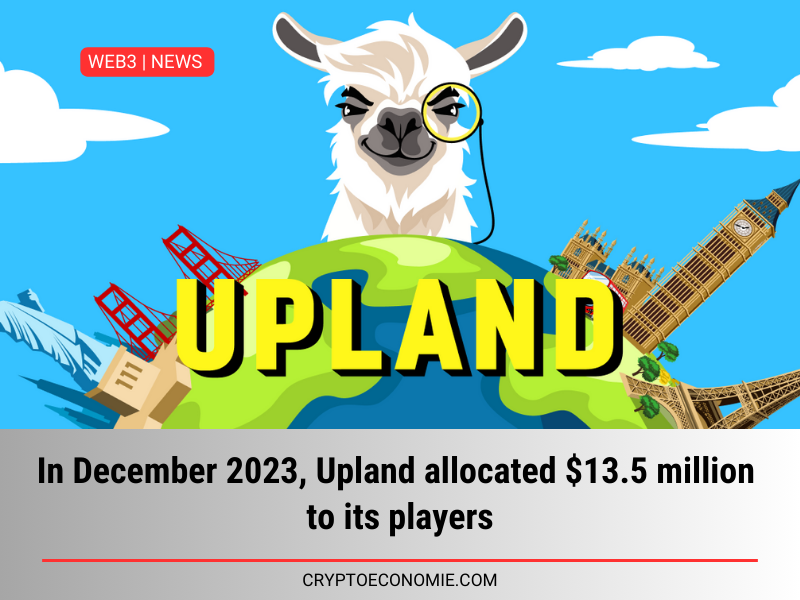 In December 2023, Upland allocated $13.5 million to its players.