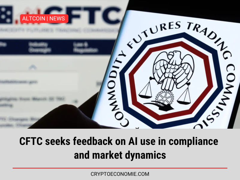 CFTC seeks feedback on AI use in compliance and market dynamics