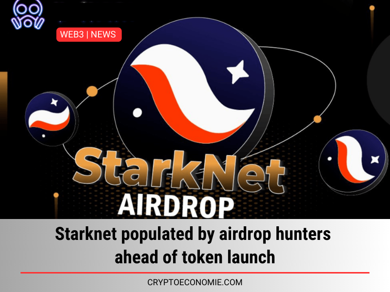 Starknet populated by airdrop hunters ahead of token launch