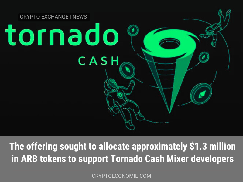  The offering sought to allocate approximately $1.3 million in ARB tokens to support Tornado Cash Mixer developers