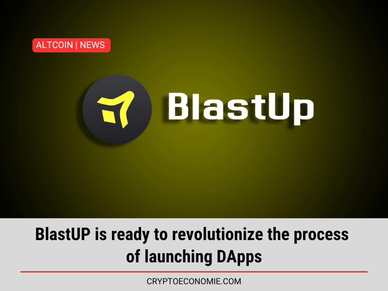 BlastUP is ready to revolutionize the process of launching DApps.