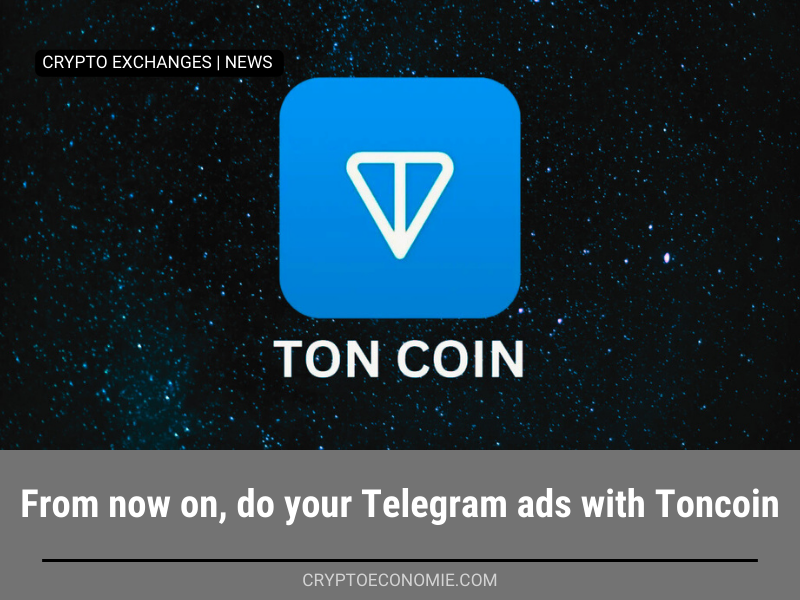 From now on, do your Telegram ads with Toncoin